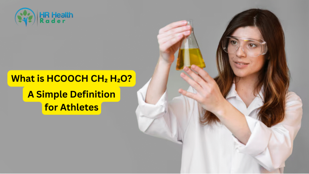 II. What is HCOOCH CH₂ H₂O? A Simple Definition for Athletes